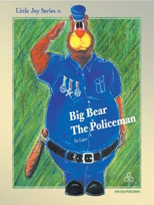 Title details for Big Bear the Policeman by Xu Lijun - Available